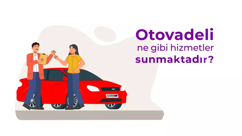 Otovadeli Hakkında Merak Ettiğiniz Her Şey